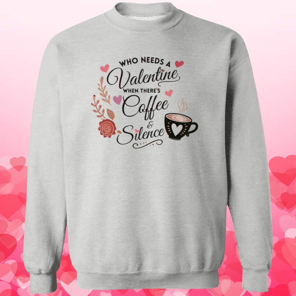 Who Needs A Valentine When There's Coffee & Silence