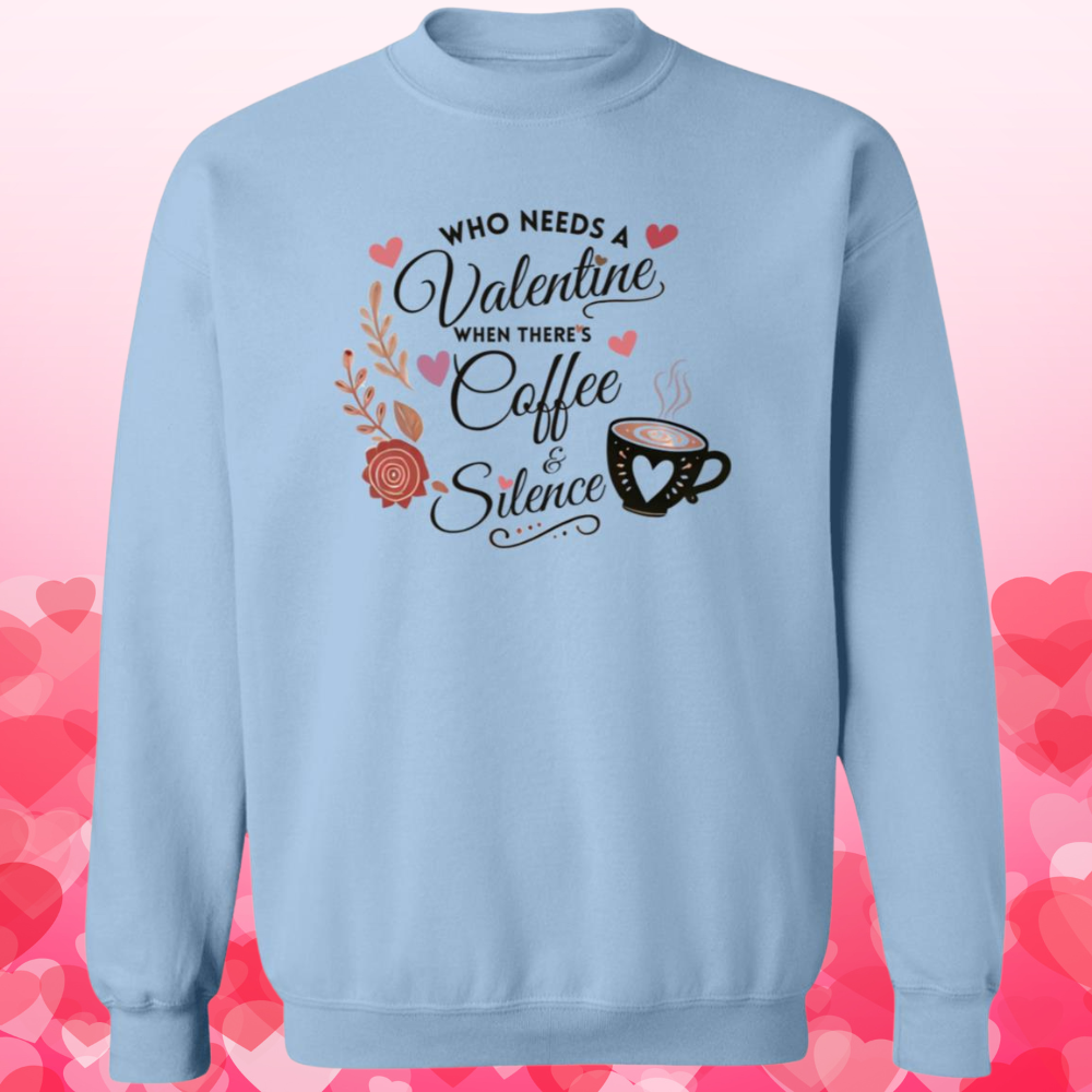 Who Needs A Valentine When There's Coffee & Silence