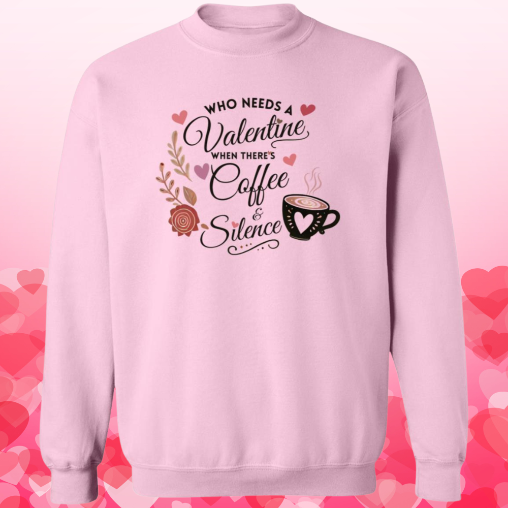 Who Needs A Valentine When There's Coffee & Silence
