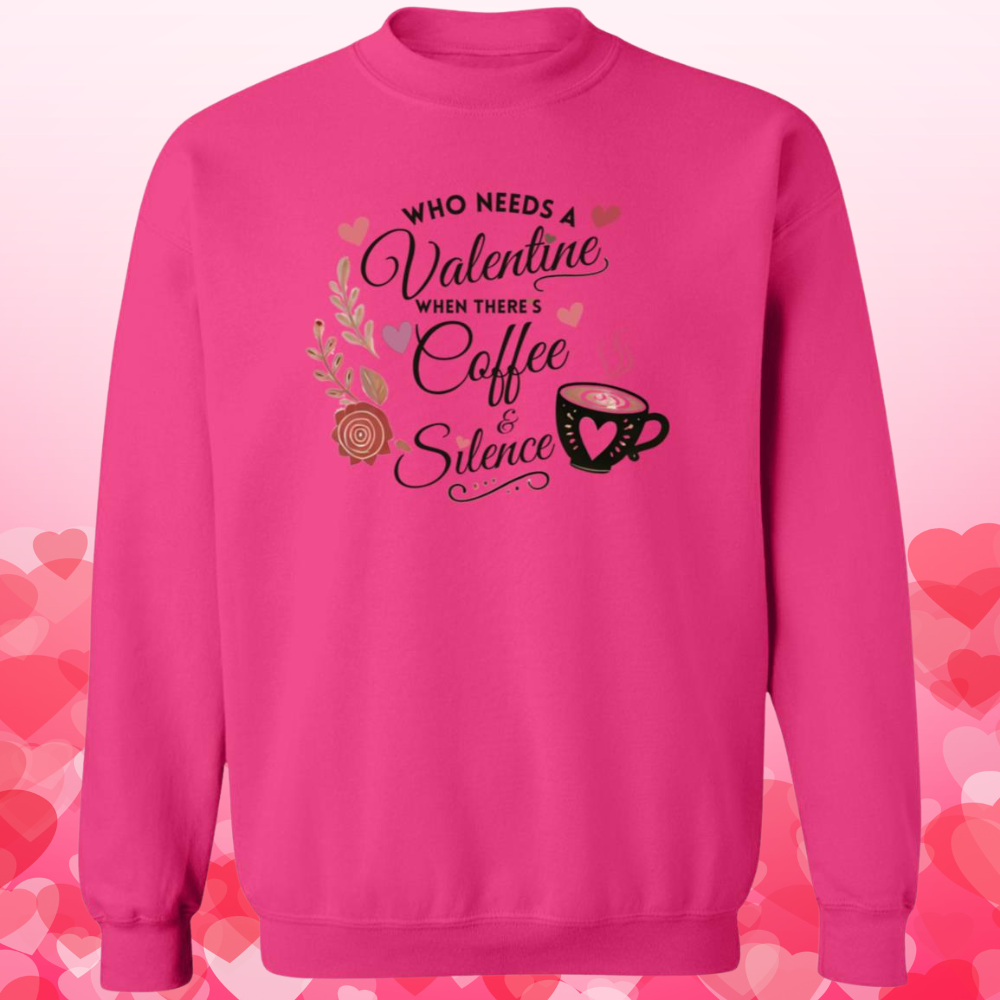 Who Needs A Valentine When There's Coffee & Silence