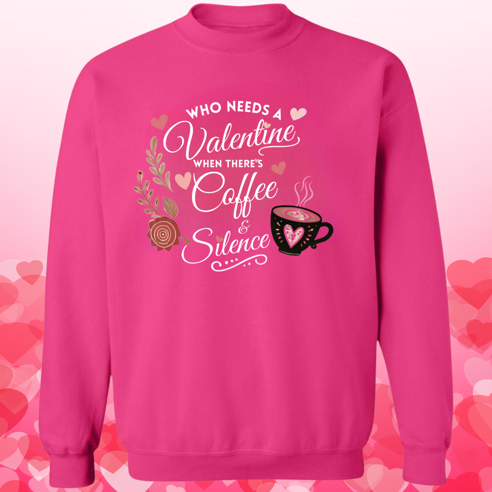 Who Needs A Valentine When There's Coffee and Silence