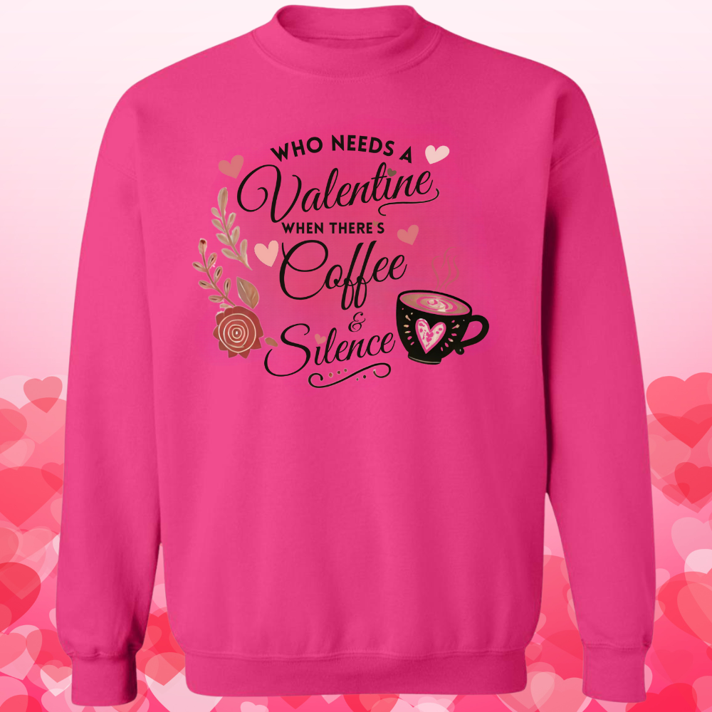 Who Needs A Valentine When There's Coffee and Silence