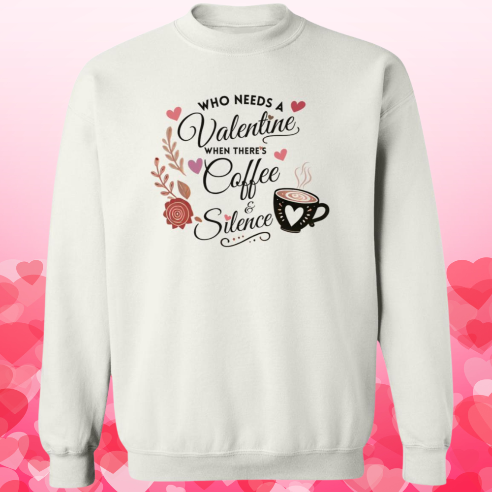 Who Needs A Valentine When There's Coffee & Silence