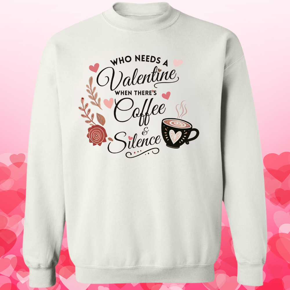 Who Needs A Valentine When There's Coffee and Silence
