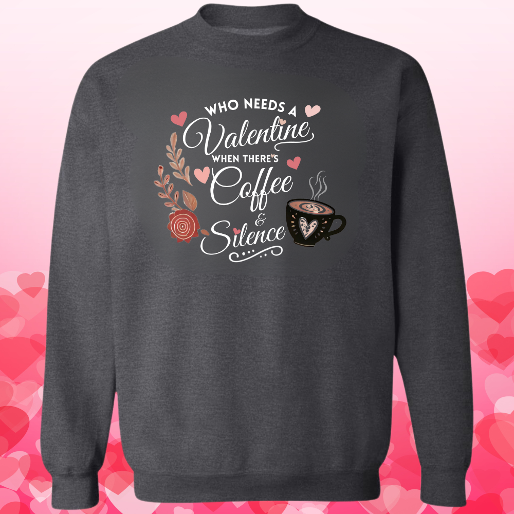 Who Needs A Valentine When There's Coffee and Silence